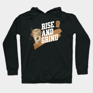 Rise And Grind - Coffee Lovers Hoodie